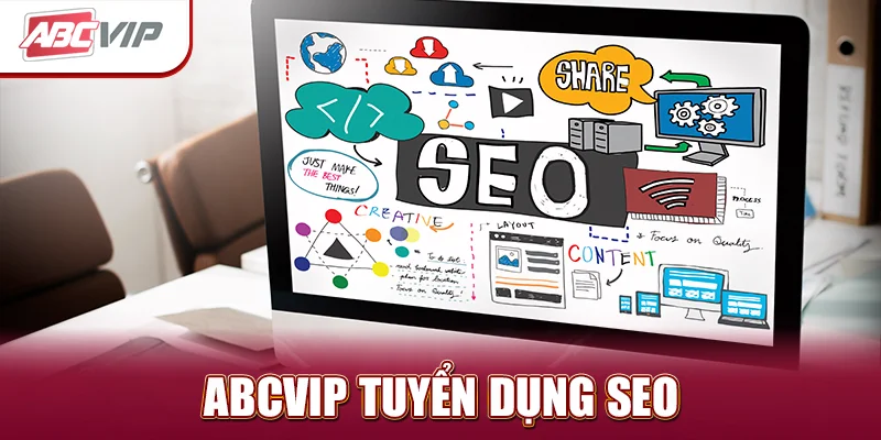 ABCVIP Tuyển Dụng SEO